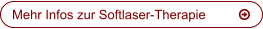 Mehr Infos zur Softlaser-Therapie	