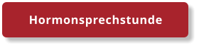 Hormonsprechstunde